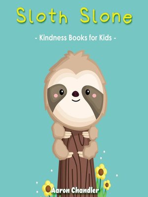 cover image of Sloth Slone Kindness Books for Kids